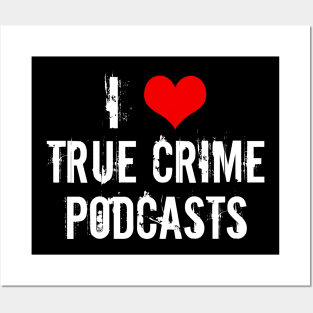 I Love True Crime Podcasts Posters and Art